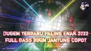 Dugem Terbaru Paling Enak 2022 ‼️ Full Bass Bikin Jantung Copot