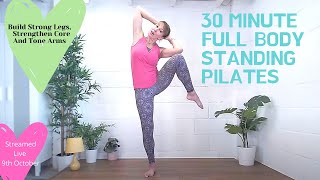 Full Body Standing Pilates Workout- Build Strong Legs, Core and Arms | 30 Minutes