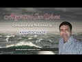 Allegorical Sea Waves - Composed and Performed by Anand Seshadri (with explanations)