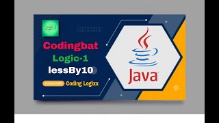 Coding bat Java Logic-1 (lessBy10) || Basic boolean logic puzzles -- if else && || !.