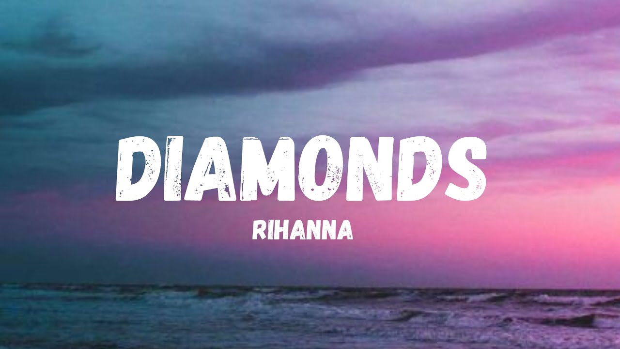 Rihanna - Diamonds (Lyrics / Audio) - YouTube