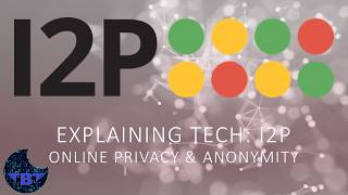Explaining Tech - I2P
