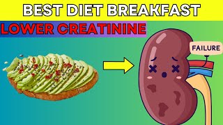 BEST DIET BREAKFAST to Lower Your Creatinine Fast -  Improve your GFR  | PureNutrition