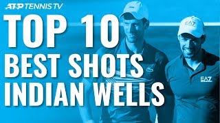 Top 10 Best Shots & Rallies | Indian Wells 2019