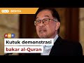 Malaysia kutuk demonstrasi bakar al-Quran ahli politik Sweden