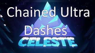 Celeste - Some Chained Ultra Dashes