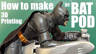 How to make RC BATPOD and BATMAN with 3D printer and Arduino