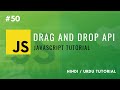 [#50] Introduction to HTML5 Drag and Drop API | Learn Javascript for Beginners