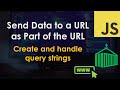 Create and Read Query Strings (URL parameters) – JavaScript Tutorial