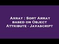 Array : Sort Array based on Object Attribute - Javascript