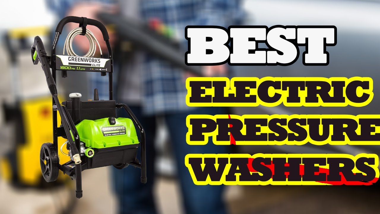 The Best Electric Pressure Washers 2021 : Reviews And Buying Guide Tips ...