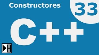 Constructores en C++ [Curso de Programación C++] [33]