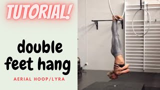 how to do a feet hang - aerial hoop/ Lyra