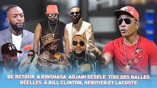 DE RETOUR A KINSHASA ADJANI SESELE TIRE DES BALLES  REELLES  A BILL CLINTON,LACOSTE ET HERITIER