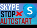 How To Stop Skype From Starting Automatically - Windows 10