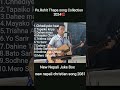 New rohit thapa juke box songs.top ten christian songs.Rohit thapa songs collection 2024.|SimonBaram