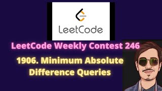 Leetcode Weekly Contest 246 | 1906. Minimum Absolute Difference Queries in English