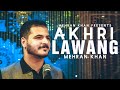 Akhri Lawang | Mehran Khan | ستا د لونګين د ځونډي اخري لونګ يمه | Pashto New Song
