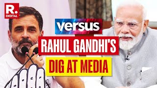 Rahul Gandhi Takes A Dig At Media, Political Analyst Slams Him For Dodging Interviews | Versus