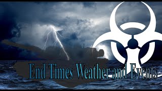 End Times Weather and Events Jan 17 - 23 2015