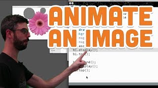 10.2: Animate an Image - Processing Tutorial