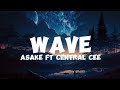 Asake ft Central Cee-Wave (lyrics)