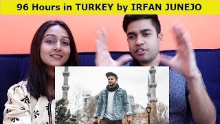 INDIANS react to 96 Hours in Turkey by IRFAN JUNEJO