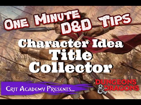 D&D Character Ideas Title Collector. 1-MINUTE Tip for Dungeons and Dragons Players!