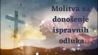 Molitva za donošenje ispravnih odluka