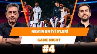 NBA’in ilk ve ikinci 5’lerini seçtik | Murat Murathanoğlu & Sinan Aras | Game Night #4