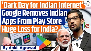 Why Google Removed Indian Apps From it's Play Store? | Bharat Matrimony, 99Acres, Naukri | UPSC GS2