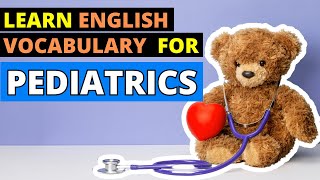 Pediatrics Vocabulary: Essential Terms & Definitions Explained in English | Pediatrician's Guide