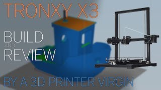 Tronxy X3 Build and Review - By a 3D Printer Virgin