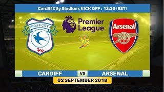 CARDIFF City vs ARSENAL 02/9/2018 Lineup Preview & Prediction | English Premier League 2018/19