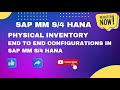 Physical Inventory end to end configurations in SAP MM S/4 HANA