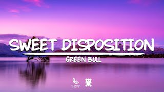 Green Bull - Sweet Disposition (Lyrics)