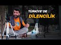 TÜRKİYE'DE  DİLENCİLİK