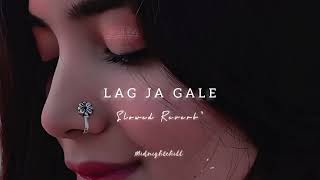 Lag Ja Gale - Sanam | Slowed Reverb | Midnight Chill