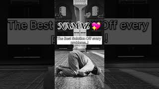 Besaq |Namaz is the best Solution |youtube shorts |shorts video #shorts