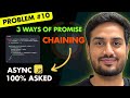 Ep08 | Three ways of Promise chaining | Most Asked Async JS Interview Problem