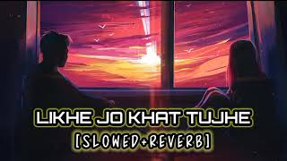 Likhe Jo Khat Tujhe Lofi Remix [slowed + reverb] Song | #officialmusicalbox ||