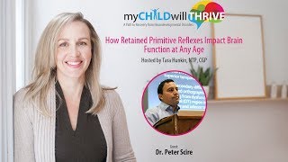 How Retained Primitive Reflexes Impact Brain Function at Any Age with Dr. Peter Scire