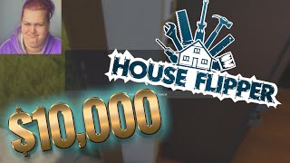 Как спечелих $10 000 за 15 минути хъс (House Flipper)