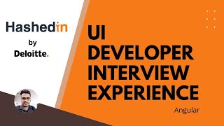 Hashedin by Deloitte UI Developer (Angular) Interview Experience