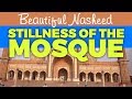 Stillness of the Mosque - Zain Bhikha Nasheed [Official Video]