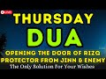 POWERFUL THURSDAY DUA - MUST LISTEN EVERY DAY TO GET SUCCESS, PEACE & PROTECTION, FULFILL YOUR DREAM