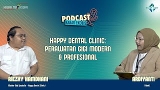 Happy Dental Clinic: Perawatan Gigi Modern & Profesional  |  Podcast : Kabar Ekobis