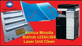 How to remove/Clean Laser unit KONICA MINOLTA bizhub c224e/c284e/c364e/c258/c368