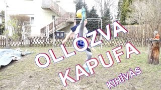 OLLÓZVA KAPUFA KIHÍVÁS !