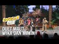 DAGELAN OK - Duet Maut Wika dan Mimin  [22 Juli 2019]